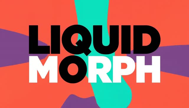 05 LIQUID MORPH: Liquid Morphing