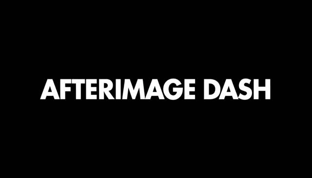 71 AFTERIMAGE DASH: Anime Afterimage Dash